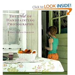 The Art of Handpainting Photographs (Amphoto crafts)