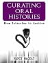 Curating Oral Histories: From Interview to Archive