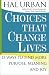 Choices That Change Lives: 15 Ways to Find More Purpose, Meaning and Joy