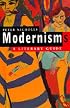 Modernisms: A Literary Guide