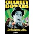 Charley Bowers: The Rediscovery of an American Comic Genius by 