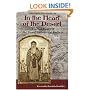 In the Heart of the Desert: The Spiritualilty of the Desert Fathers and Mothers (Treasures of the World's Religions)