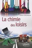 La chimie des loisirs