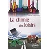 La chimie des loisirs