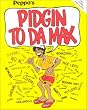 Pidgin to Da Max