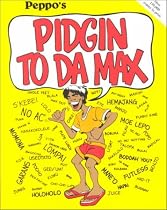 Peppo's Pidgin to Da Max