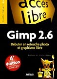 Gimp 2.6 : Débuter en retouche photo et graphisme libre