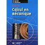 Guide du calcul en m�canique : Ma�triser la performance des syst�mes industriels