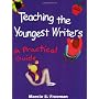 Teaching the Youngest Writers: A Practical Guide by Marcia S. Freeman
