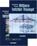 Hitlers letzter Trumpf, 2 Bde. - Friedrich Georg