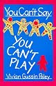 You Can't Say You Can't Play