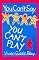 You Can't Say You Can't Play