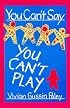 You Can't Say You Can't Play