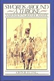 Swords Around a Throne : Napoleon's Grande Armee