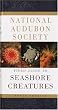 National Audubon Society Field Guide to North American Seashore Creatures (National Audubon Society Field Guides)