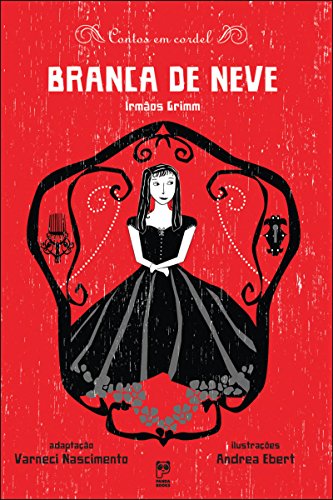 Contos em cordel - Branca de Neve: Irmãos Grimm (Portuguese Edition)