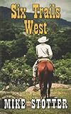 Six trails West
