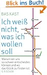 Ich wei� nicht, was ich wollen soll:...