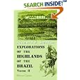 Explorations of the Highlands of the Brazil: With a Full Account of the Gold and Diamond Mines. Also, Canoeing down 1500... by Sir Richard Francis Burton