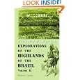 Explorations of the Highlands of the Brazil: With a Full Account of the Gold and Diamond Mines. Also, Canoeing down 1500 Miles of the Great River S�o Francisco, from Sabar� to the Sea. Volume 2