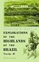 Explorations of the Highlands of the Brazil: With a Full Account of the Gold and Diamond Mines. Also, Canoeing down 1500 Miles of the Great River S�o Francisco, from Sabar� to the Sea. Volume 2