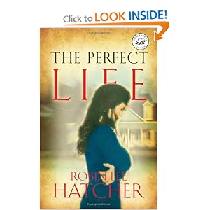 The Perfect Life by Robin Lee Hatcher