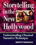 Storytelling in the New Hollywood: Understanding Classical Narrative Technique