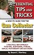 331+ Essential Tips and Tricks; A How-To Guide for the Gun Collector