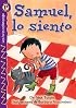 Samuel, lo siento (Sorry Sam), Level P (Lightning Readers (Spanish))