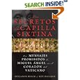 Los secretos de la Capilla Sixtina: Los mensajes prohibidos de Miguel Angel en el corazon del Vaticano