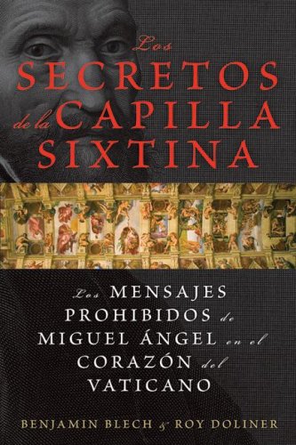 Los secretos de la Capilla Sixtina: Los mensajes prohibidos de Miguel Angel en el corazon del Vaticano (Spanish Edition) under The Books Store