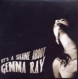 Its A Shame About Gemma Ray