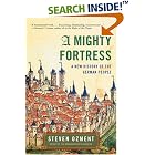 A Mighty Fortress: A New History of the German People by Steven Ozment
