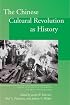 China's Cultural Revolution As History (Studies of the Walter H. Shorenstein Asia-Pacific Research Center)
