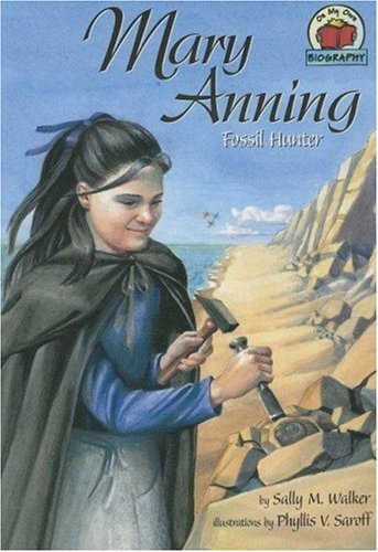By Sally M. Walker Mary Anning: Fossil Hunter (On My Own Biographies) [Paperback]