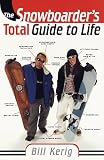 Snowboarder's Total Guide to Life, The