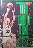 The Bird Era: A History of the Boston Celtics, 1978-1988