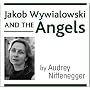 Jakob Wywialowski and the Angels