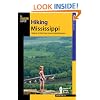 Hiking Mississippi: A Guide to 50 of the State's Greatest Hiking Adventures (State Hiking Guides Series)