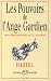 Livres : Les Pouvoirs de l'ange gardien : Dons providentiels qu'il accorde