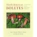 North American Boletes: A Color Guide to the Fleshy Pored Mushrooms
