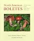 North American Boletes: A Color Guide to the Fleshy Pored Mushrooms (North American Boletes)