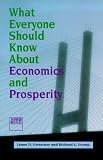 What Everyone Should Know about Economics and Prosperity
