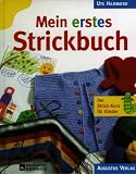 Mein erstes Strickbuch. Der Strick- Kurs f�r Kinder