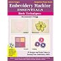 Embroidery Machine Essentials - Basic Techniques: Jeanine Twigg's Companion Project Series #1