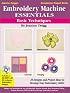 Embroidery Machine Essentials - Basic Techniques: Jeanine Twigg's Companion Project Series #1 (Jeanine Twigg's Companion Project Series)