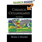 Click here to buy Chemical Oceanography, Third Edition (Marine Science Series) by  Frank J. Millero.