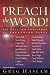 Preach the Word!: The Call and Challenge of Preaching Today