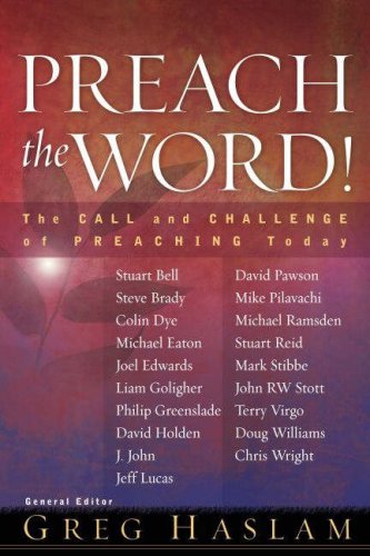Preach the Word!: The Call and Challenge of Preaching Today