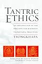 Tantric Ethics: An Explanation of the Precepts for Buddhist Vajrayana Practice